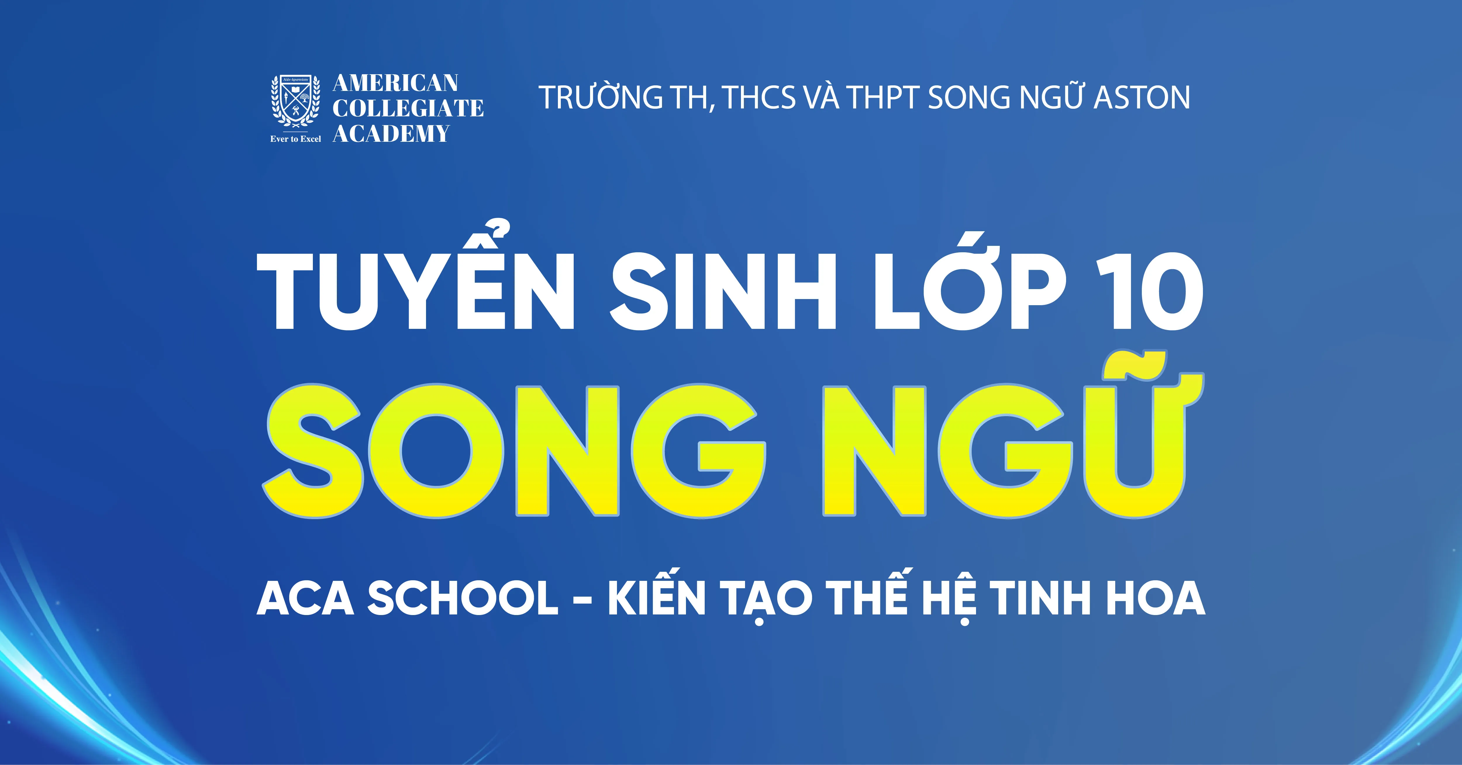 ACA SCHOOL chính thức tuyển sinh Năm học 2026 – 2027 dành cho học sinh từ Lớp 1 đến Lớp 10